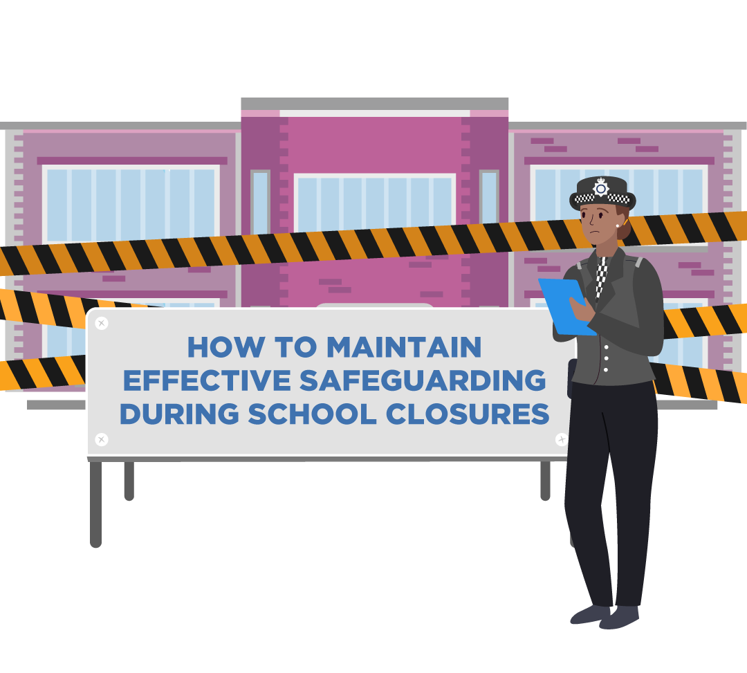How to Maintain Effective Safeguarding During School Closures